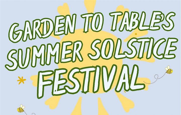 Graphic reading “Garden to Table’s Summer Solstice Festival”