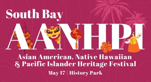 White text on a pink background, reading “South Bay AANHPI Asian American, Native Hawaiian &amp; Pacific Islander Heritage Festival. May 17| History Park.”