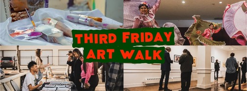 Red text reading “Third Friday Art Walk” overlaid on a collage of artistic photographs, galleries, dancing, and painting.