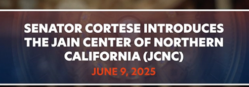 Graphic reading “Senator Cortese Introduces the Jain Center of Northern California”